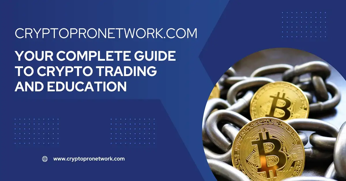 CryptoProNetwork.com: Your Complete Guide to Crypto Trading and Education